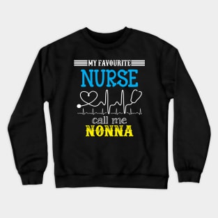 My Favorite Nurse Calls Me nonna Funny Mother's Gift Crewneck Sweatshirt